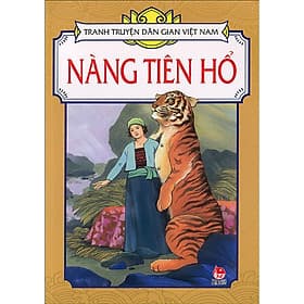 Nàng Tiên Hổ - Tranh Truyện Dân Gian Việt Nam - NXB Kim Đồng - Kim Hyojin
