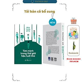 Tìm mình trong thế giới hậu tuổi thơ (Tái bản có bổ sung) - Đặng Hoàng Giang - Giang Dang