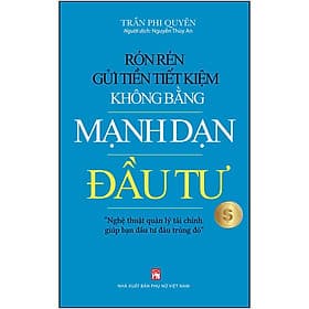 Sách Rón Rén Gửi Tiền Tiết Kiệm Không Bằng Mạnh Dạn Đầu Tư - Rien Ono