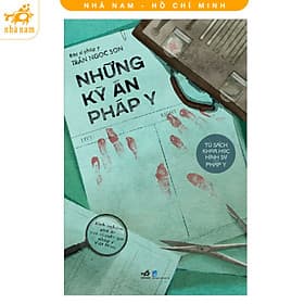 Những kỳ án pháp y (Bác sĩ pháp y Trần Ngọc Sơn) (Nhã Nam HCM) - An Nam