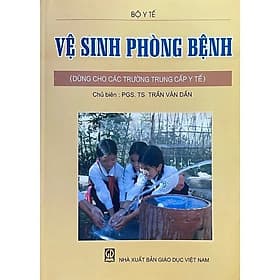 Vệ sinh phòng bệnh (Sách dùng cho các trường trung cấp y tế) - Công Sĩ