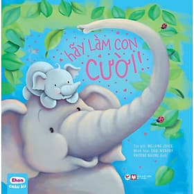 Ehon Châu Âu - Hãy làm con cười - Lâm Hà