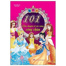 101 Câu Chuyện Các Nàng Công Chúa - Chuyện