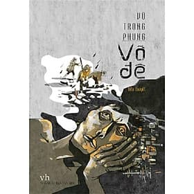 Sách: Tiểu Thuyết Vỡ Đê (Vũ Trọng Phụng) - TSVH - Vũ