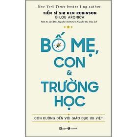 Combo 2 Cuốn sách: Bố Mẹ, Con Và Trường Học: Con Đường Đến Với Giáo Dục Ưu Việt + Phương Pháp Giáo Dục Vui Vẻ Và Khoan Dung - Cha Mẹ Giáo Dục Đúng Cách, Trẻ Hưởng Lợi Cả Đời - Tử Vu