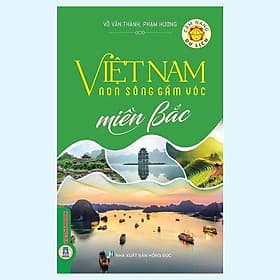 Việt Nam Non Sông Gấm Vóc - Miền Bắc - VIETNAMBOOK