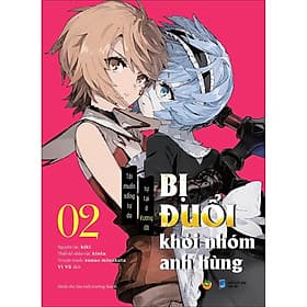 Bị Đuổi Khỏi Nhóm Anh Hùng Tôi Muốn Sống Tự Do Tự Tại Ở Vương Đô Tập 2 - Mori Manga