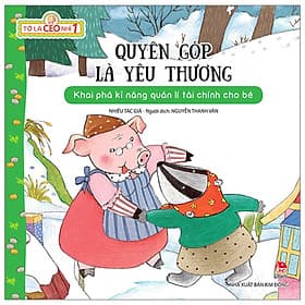 Tớ Là CEO Nhí 1: Quyên Góp Là Yêu Thương - Kim Quý