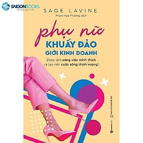 Phụ nữ khuấy đảo giới kinh doanh (Women Rocking Business) - Tác giả: Sage Lavine - Do