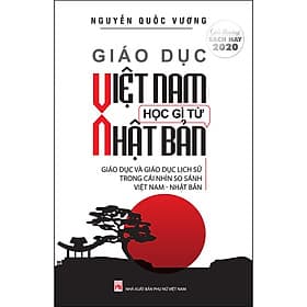 Sách Giáo Dục Việt Nam Học Gì Từ Nhật Bản - Giáo Dục Và Giáo Dục Lịch Sử Trong Cái Nhìn So Sánh Việt Nam - Nhật Bản