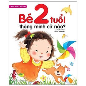 Hiểu Từng Tuổi Con: Bé 2 Tuổi Thông Minh Cỡ Nào? - Kim