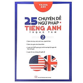 - 25 Chuyên Đề Ngữ Pháp Tiếng Anh Trọng Tâm Tập 2 - Trang Anh - Tâm Anh