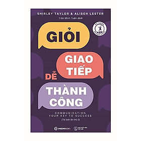 Giỏi giao tiếp - Dễ thành công (Communication: Your Key to Success) - Tác giả: Alison Lester, Shirley Taylor - 