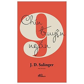 Sách Chín Truyện Ngắn - J. D. Salinger - Nhã Nam - Nhã Nam