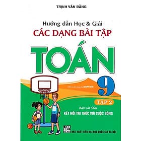 Hướng dẫn học và giải các dạng bài tập toán 9 - Kết nối tri thức - Tập 2 - Tri Thức