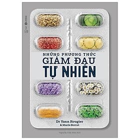 Cuốn Sách Bác Sĩ Của Mọi Nhà: Những Phương Thức Giảm Đau Tự Nhiên ( phương thức tự nhiên, an toàn và vô cùng hiệu quả) - Phương Hà