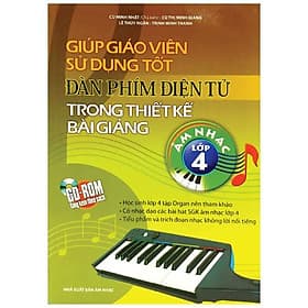 Sách Giúp Giáo Viên Sử Dụng Tốt Đàn Phím Điện Tử Trong Thiết Kế Bài Giảng Âm Nhạc Lớp 4 (Kèm CD) - Hú