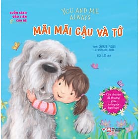 Cuốn Sách Đầu Tiên Của Bé: You And Me Always - Mãi Mãi Cậu Và Tớ - Việt An