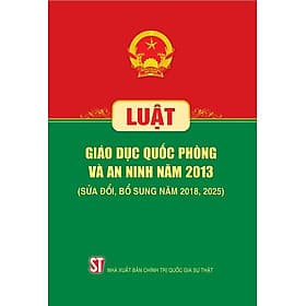 Luật Giáo dục quốc phòng và an ninh năm 2013 (sửa đổi, bổ sung năm 2018, 2025) - An Nam