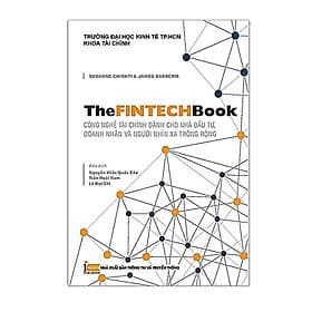 The FinTech Book - Công Nghệ Tài Chính Dành Cho Nhà Đầu Tư, Doanh Nhân và Người Nhìn Xa Trông Rộng - Nha Nha