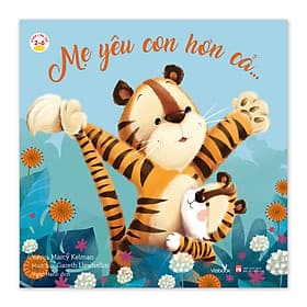 Sách cho bé - Mẹ Yêu Con Hơn Cả... - Sách tranh - Dành cho trẻ 2-6 tuổi - Vizibook