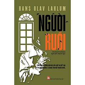 Người Ruồi - Hans Olav Lahlum - NXB Phụ Nữ - Nhã Nam