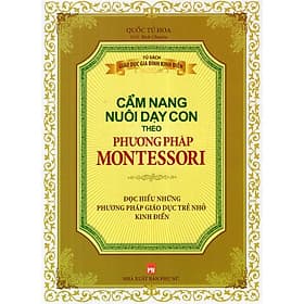 Cẩm nang nuôi dạy con theo phương pháp Montessori - Phương Phương