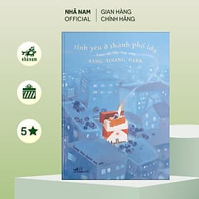 Tình yêu ở thành phố lớn (Love in the big city) (Sang Young Park) (Nhã Nam Official) - Thanh Thanh