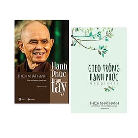 Combo sách nghệ thuật sống hạnh phúc của thiền sư Thích Nhất Hạnh: Hạnh Phúc Cầm Tay + Gieo Trồng Hạnh Phúc - Hạ