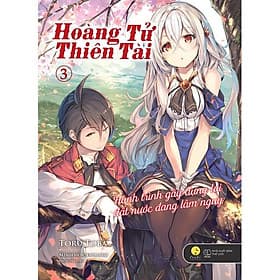 Sách Hoàng Tử Thiên Tài Hành Trình Gây Dựng Lại Đất Nước Đang Lâm Nguy (Tập 3) - Skybooks - BẢN QUYỀN - Hoàng Dân