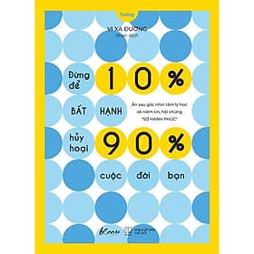 Đừng Để 10% Bất Hạnh Hủy Hoại 90% Cuộc Đời Bạn - AZ Việt Nam - Nam Việt