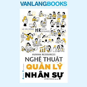 Nghệ Thuật Quản Lý Nhân Sự - Vanlangbooks
