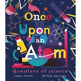 Sách tiếng Anh - Once Upon An Atom - Little Tiger Press Group