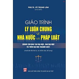 Giáo trình lý luận chung về nhà nước và pháp luật (Dành cho đào tạo đại học, sau đại học và trên đại học ngành luật) xuất bản lần thứ tư, có chỉnh sửa, bổ sung - bản in 2024 - Sun