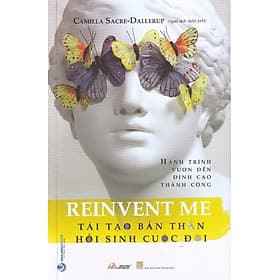 TÁI TẠO BẢN THÂN HỒI SINH CUỘC ĐỜI - HÀNH TRÌNH VƯƠN ĐẾN ĐỈNH CAO THÀNH CÔNG - VL - Cao Văn Hà