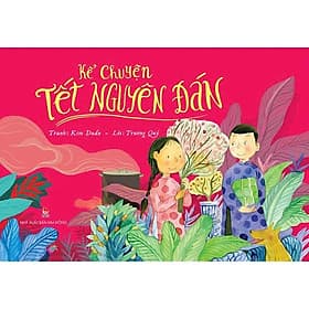 Kể Chuyện Tết Nguyên Đán - NXB Kim Đồng - Nguyên