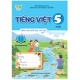 Tiếng việt 5 - tập 1 ( dành cho buổi học thứ 2 ) (Kết Nối Tri Thức) - Tri Thức