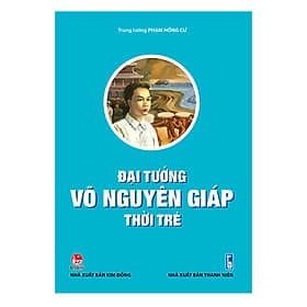 Sách Đại Tướng Võ Nguyên Giáp Thời Trẻ - Nguyên