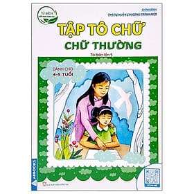Tủ Sách Chồi Non Chăm Học - Tập Tô Chữ - Chữ Thường - Dành Cho 4-5 Tuổi (Theo Chuẩn Chương Trính Mới) - Theo Theobald