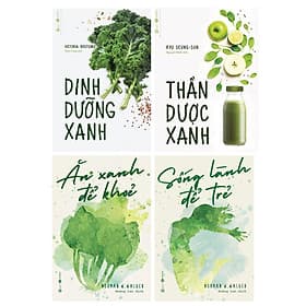Combo Thần Dược Dinh Dưỡng: Sống Lành Để Trẻ + Ăn Xanh Để Khỏe + Thần Dược Xanh + Dinh Dưỡng Xanh (4 Cuốn) - An Lan