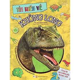 Tìm Hiểu Về Khủng Long (Sách Kiến Thức Bách Khoa Học Mà Chơi, Chơi Mà Học Cho Mọi Lứa Tuổi) - Bách Khoa