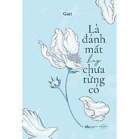 Sách Là Đánh Mất Hay Chưa Từng Có - Việt Hà