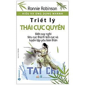 Sách Hiểu Và Ứng Dụng Nhanh - Triết Lý Thái Cực Quyền - Ronnie Robinson