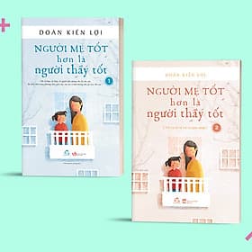 Sách Combo Người mẹ tốt hơn là người thầy tốt (Tập 1, 2) - Văn