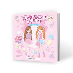 Thời Trang Anime (100+ Stickers Dễ Thương) - Sách Bóc Dán Sticker Thời Trang Cho Bé Gái - Gã