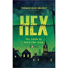 Sách Thị Trấn Bị Nguyền Rủa - HEX - Nhã Nam