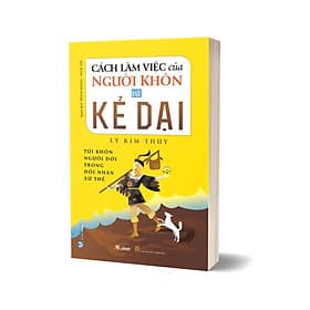 Cách Làm Việc Của Người Khôn Và Kẻ Dại