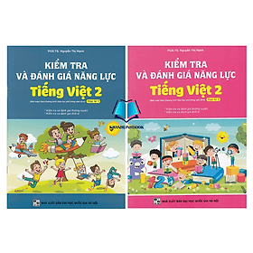 Combo Kiểm tra và đánh giá năng lực Tiếng Việt 2 học kì 1 + 2 (Biên soạn theo chương trình GDPT 2018) - An Vi