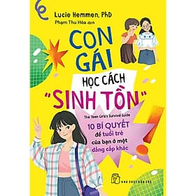 Sách Con Gái Học Cách “Sinh Tồn”: 10 Bí Quyết Tâm Lý Để Tuổi Trẻ Của Bạn Ở Một Đẳng Cấp Khác - Gã