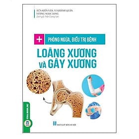 Phòng Ngừa Bệnh Loãng Xương Và Gãy Xương - Vân Phong